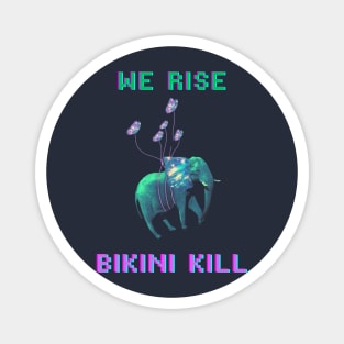 WE RISE - Bikini Kill Magnet